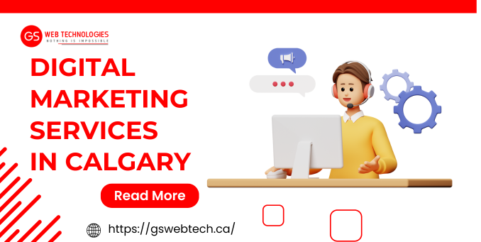 How to Choose the Best Digital Marketing Services in Calgary for Your Business Growth