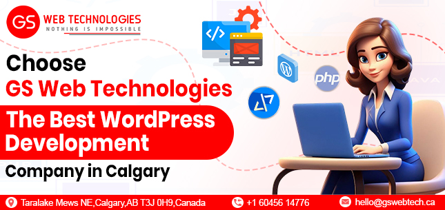 Get Scalable Results with GS Web Technologies: Your WordPress Development Company in Calgary